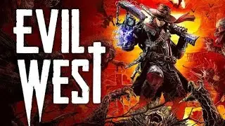 Evil West - Part 6