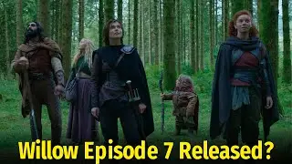 Willow Episode 7 Release Date