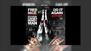 Fred Nice - Do It Again (Foreign) [Feat. Money Man & BrickFairCaine]