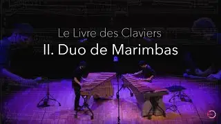 Philippe Manoury - Le Livre des Claviers: II. Duo de Marimbas  /  Olesik & Matsuda