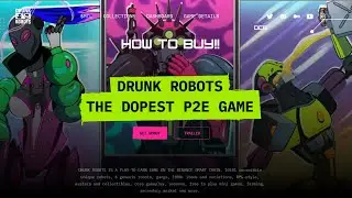 DRUNK ROBOTS (PlayToEarn) | HOW TO BUY ROBOTS | HOW TO OPEN CONTAINERS |