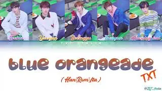 TXT (투모로우바이투게더) - Blue Orangeade [Color Coded Lyrics Han/Rom/Ita]