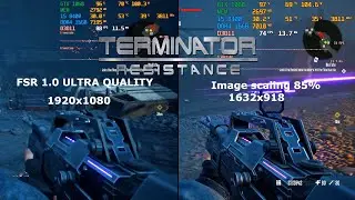 AMD FSR Ultra Quality vs Image Scaling 85% | Terminator: Resistance