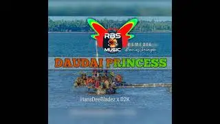 That Girl_DAUDAI_PRINCESS || RBS MUSIC 2K25_Hansdeebladez X D2K🎧🎧