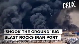 Israel Once Again Attacks Iran’s Bandar Abbas Port? Over 100 Injured In Big Blast Amid US Nuke Talks