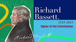 Richard Bassett | The Signers of the Declaration of Independence and the Constitution