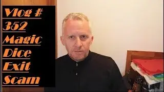 Vlog #352 Magic Dice Exit Scam