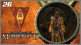 Neloth's Upcycling - Let's Play #Morrowind (Max Difficulty) #26