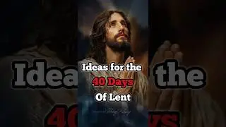Ideas for the 40 days of Lent 🕊 #jesus #prayer #faith