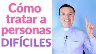 Cómo tratar a personas difíciles