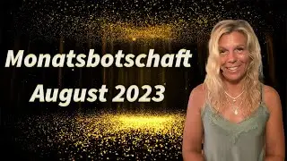 Die Monatsbotschaft f&uuml;r den August 2023 - Christiane Hansmann