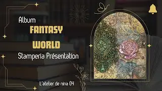 Album Sir Vagabond In Fantasy World Stamperia Présentation finale @Stamperiainternational