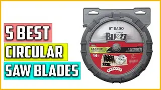 The 5 Best Circular Saw Blades 2023 Reviews