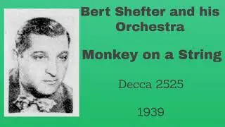 Bert Shefter and his orchestra -  Monkey on a String - 1939