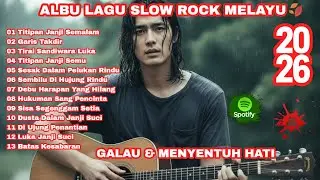 ALBUM LAGU SLOW ROCK MELAYU 2026 🎧 Galau & Menyentuh Hati 🎶 Sembilu di Hujung Rindu – Garis Takdir