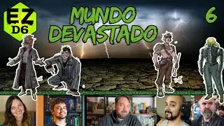 Her&oacute;is do Fim - Mundo Devastado: Sess&atilde;o 6