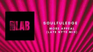 DEEP HOUSE Soulfuledge - More Appeal (Late Nyte Mix) [DEEPLAB PROMO]