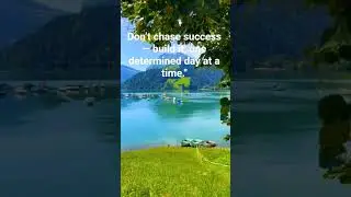 Don&rsquo;t chase success &mdash; build it, one determined day at a time.