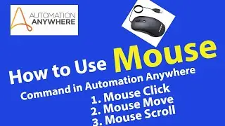 Mouse command in Automation Anywhere - mouse click, mouse scroll, mouse hover, Mouse Move, drag