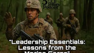 Leadership Essentials: Lessons from the Marine Corps (Introduction) - S6:E15