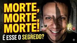 Morte, Morte, Morte, que talvez seja o segredo dessa VIDA! #3