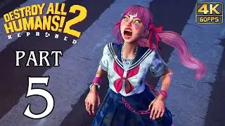 Destroy All Humans 2 Reprobed Walkthrough PART 5 Full Game (PC) No Commentary Gameplay @ 4K 60ᶠᵖˢ ✔