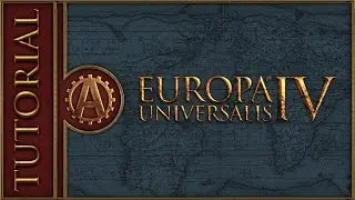 [EU4] Europa Universalis 4 Rights of Man Tutorial for New Players [2017] Part 1