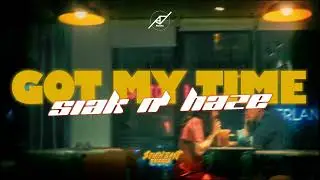 SIAK N HAZE - GOT MY TIME