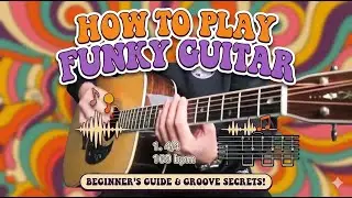 Master Funky Guitar Strumming: The Ultimate Groove Guide