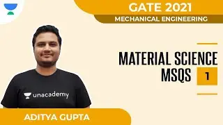 Material Science MSQs-1 | Mechanical | GATE 2021 | Aditya Gupta