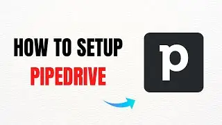 How to Set Up Pipedrive &ndash; Full Guide