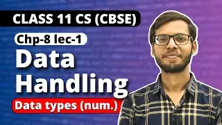 Chapter 8 Data handling | Data types | Class 11 Computer Science | Class 11 Python | in Hindi