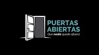Puertas Abiertas, Que Nadie Quede Afuera