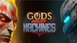 Gods Against Machines Playthrough