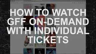How to Buy Individual Tickets! | GFF ON DEMAND | 2020