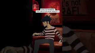 Gorillaz moments stuck in my head | pt 2