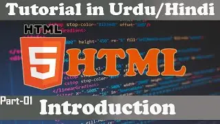 HTML5 Tutorials in Urdu/Hindi | Part 1| Introduction