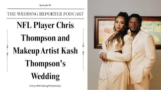 87. NFL Player Chris Thompson and Makeup Artist Kash Thompson's Wedding