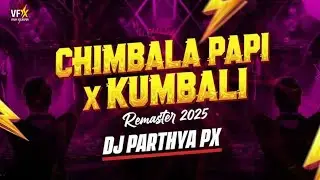 Chimbala Papi X Kumbali - Remaster 2025 | DJ PARTHYA PX | Tribal Afro Guaracha Trance #unreleased 