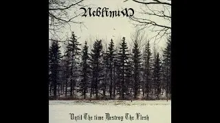 Neblinum - Until the Time Destroy the Flesh (Full Album)