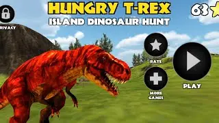 Best Dino Games  Hungry T Rex Island Dinosaur Hunt Android Gameplay  Tyrannosaurus Rex Simulator