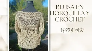 Blusa en Horquilla y Crochet ✨ Paso a Paso | Técnica Artesanal