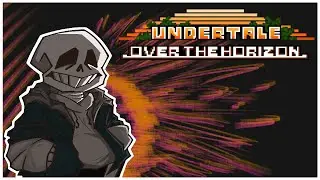 【UNDERTALE - Over The Horizon】Anguish in Ashes【OST】