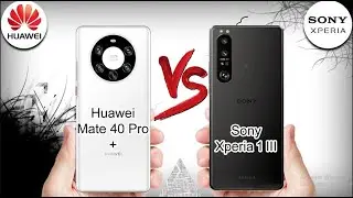 Huawei Mate 40 Pro Plus VS Sony Xperia 1 III | Sony Xperia | Huawei | Comparison |Tech heaven