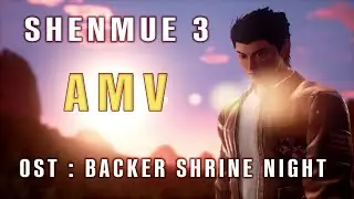 Shenmue 3 [ AMV ]  SaveShenmue Shrine Night OST 1080p