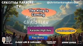 The King Is Coming Karaoke High Key (Female Key) 4 Semitones Higher Ray Boltz