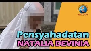 Pensyahadatan Keturunan Tionghoa Natalia Devinia