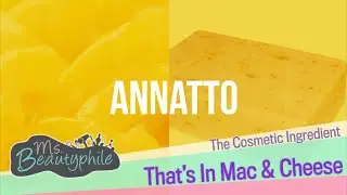 ANNATTO: In Cosmetics + Mac & Cheese