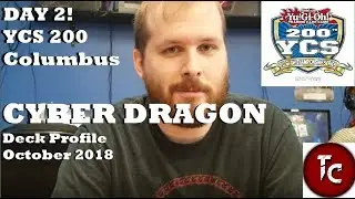 *CYBER DRAGON* DAY 2 YCS 200 COLUMBUS Deck Profile! (October 2018)