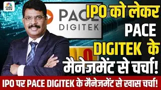 Know Your Company | IPO लिस्टिंग पर PACE DIGITEK के मैनेजमेंट से चर्चा | IPO 360